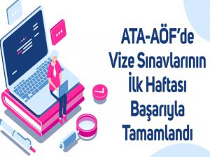 ATA-AÖFde vize sınavlarının ilk haftası başarıyla tamamlandı