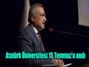 Atatürk Üniversitesi 15 Temmuzu Andı