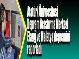 Atatürk Üniversitesi Deprem Araştırma Merkezi Elazığ ve Malatya depremini raporladı