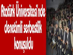 Atatürk Üniversitesinde denetimli serbestlik konuşuldu