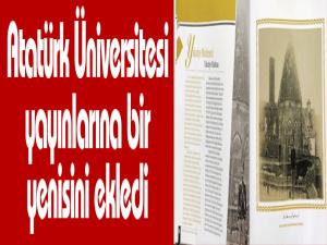 Atatürk Üniversitesi yayınlarına bir yenisini ekledi