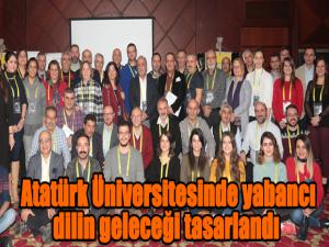  Atatürk Üniversitesinde yabancı dilin geleceği tasarlandı