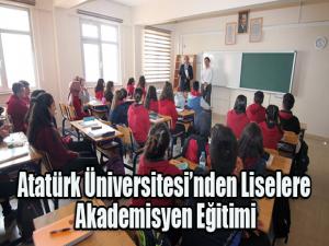 Atatürk Üniversitesinden Liselere Akademisyen Eğitimi