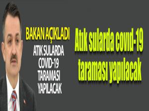 Atık sularda covıd-19 taraması yapılacak