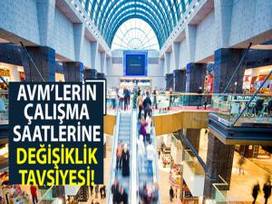 AVM'lerin çalışma saatlerine değişiklik tavsiyesi