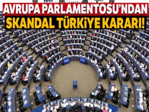 Avrupa Parlamentosu Türkiye ile ilişkilerin askıya alınması önerisini onayladı