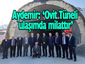 Aydemir: Ovit Tüneli ulaşımda milattır