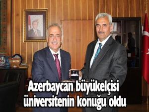 Azerbaycan Büyükelçisi Hazar İbrahimden Rektör Çomaklıya ziyaret