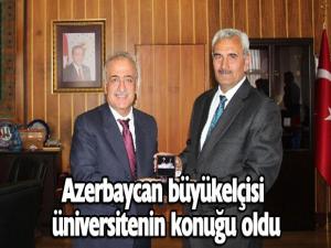 Azerbaycan Büyükelçisi Hazar İbrahimden Rektör Çomaklıya ziyaret