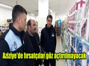 Aziziye'de fırsatçılara göz açtırılmayacak