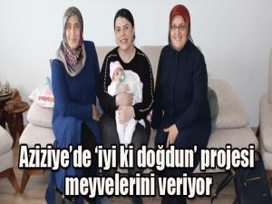 Aziziyede iyi ki doğdun projesi meyvelerini veriyor