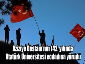 Aziziye Destanının 142. yılında Atatürk Üniversitesi ecdadına yürüdü