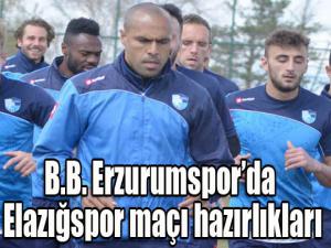 B.B.Erzurumsporda Elazığspor maçı hazırlıkları