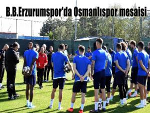 B.B.Erzurumspor'da Osmanlıspor mesaisi