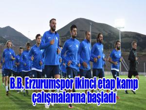 B.B. Erzurumspor ikinci etap kamp çalışmalarına başladı