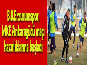 B.B.Erzurumspor, MKE Ankaragücü maçı hazırlıklarına başladı