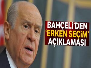 Bahçeli'den 'erken seçim' açıklaması