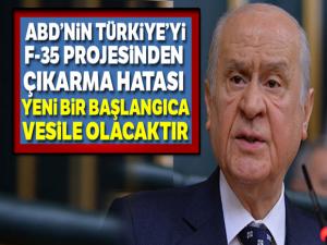 Bahçeli: 'F-35 projesinden Türkiye'nin çıkarılma hatası yeni bir başlangıca vesile olabilecektir'