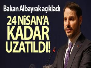 Bakan Albayrak açıkladı! 24 Nisan'a kadar uzatıldı