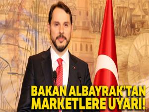 Bakan Albayrak'tan marketlere uyarı