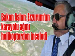 Bakan Aslan, Erzurum'un karayolu ağını inceledi