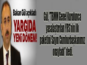 Bakan Gül açıkladı: Yargıda yeni dönem!