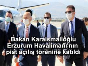 Bakan Karaismailoğlu, Erzurum Havalimanı'nın pist açılış törenine katıldı