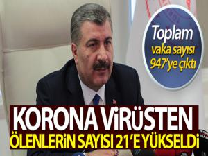 Bakan Koca: 'Bugüne dek toplam 21 can kaybımız var, hasta sayımız 947'ye ulaştı'