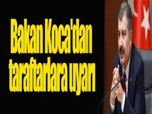 Bakan Koca'dan taraftarlara uyarı