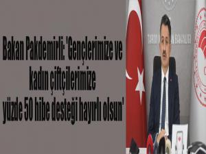 Bakan Pakdemirli: 'Gençlerimize ve kadın çiftçilerimize yüzde 50 hibe desteği hayırlı olsun'