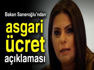 Bakan Sarıeroğlundan asgari ücret açıklaması