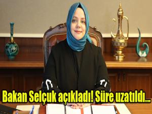 Bakan Selçuk açıkladı! Süresi uzatıldı