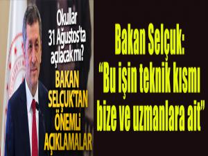 Bakan Selçuk: Bu işin teknik kısmı bize ve uzmanlara ait