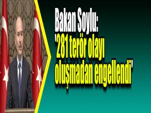 Bakan Soylu: '281 terör olayı oluşmadan engellendi'