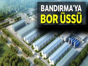 Bandırma'ya bor üssü