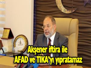 Başbakan Yardımcısı Akdağ: Akşener uyduruk iftiralarla, dedikodularla AFAD ve TİKA gibi kurumları yıpratamaz