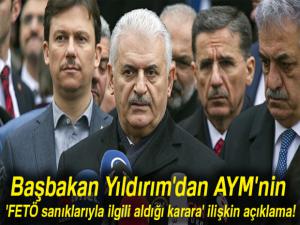 Başbakan Yıldırım'dan AYM'nin 'FETÖ sanıklarıyla ilgili aldığı karara' ilişkin açıklama