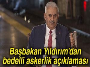 Başbakan Yıldırım'dan bedelli askerlik açıklaması