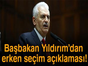 Başbakan Yıldırımdan erken seçim açıklaması!