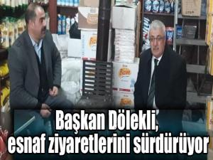 Başkan Dölekli, esnaf ziyaretlerini sürdürüyor