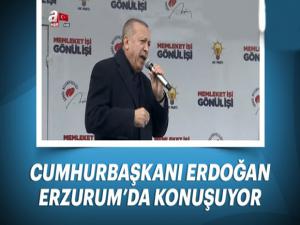 Başkan Erdoğan Erzurum'da önemli açıklamalarda bulunuyor