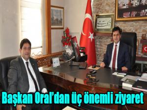 Başkan Oraldan üç önemli ziyaret