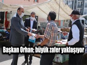 Başkan Orhan; büyük zafer yaklaşıyor