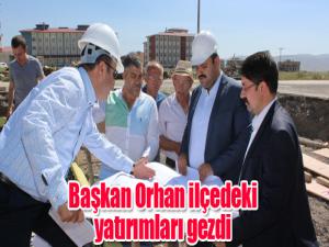 Başkan Orhan ilçedeki yatırımları gezdi