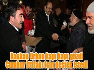  Başkan Orhan kapı kapı gezdi Cumhur İttifakı için destek istedi