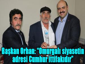 Başkan Orhan: Omurgalı siyasetin adresi Cumhur ittifakıdır