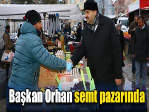 Başkan Orhan semt pazarında