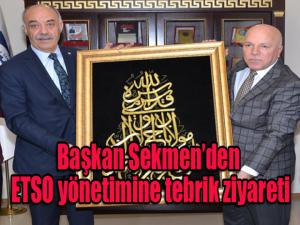 Başkan Sekmenden ETSO yönetimine tebrik ziyareti