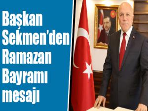 Başkan Sekmenden Ramazan Bayramı mesajı