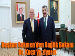  Başkan Sekmenden Sağlık Bakanı Dr. Kocaya ziyaret